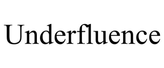 UNDERFLUENCE