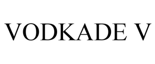 VODKADE V