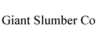 GIANT SLUMBER CO