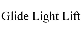 GLIDE LIGHT LIFT