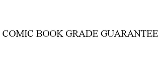 COMIC BOOK GRADE GUARANTEE