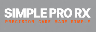 SIMPLE PRO RX PRECISION CARE MADE SIMPLE