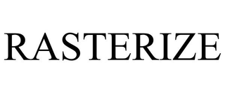 RASTERIZE