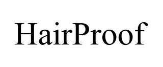 HAIRPROOF