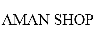 AMAN SHOP