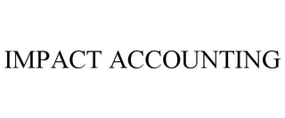 IMPACT ACCOUNTING