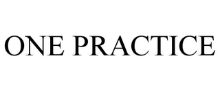 ONE PRACTICE