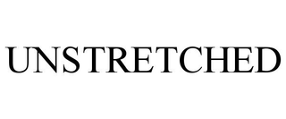 UNSTRETCHED