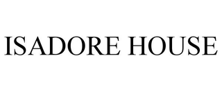 ISADORE HOUSE