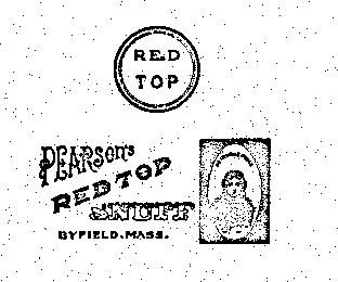 RED TOP PEARSON'S RED TOP SNUFF BYFIELD, MASS. PEARSONS MILLS