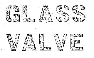 GLASS VALVE