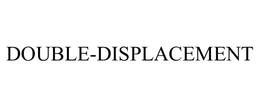 DOUBLE-DISPLACEMENT