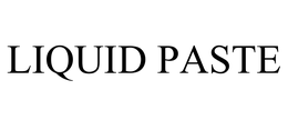 LIQUID PASTE