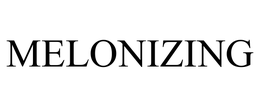 MELONIZING