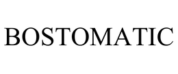 BOSTOMATIC