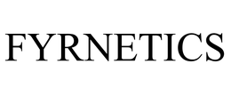 FYRNETICS