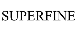 SUPERFINE