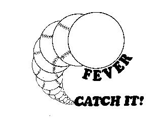 FEVER CATCH IT!