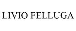 LIVIO FELLUGA