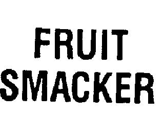 FRUIT SMACKER