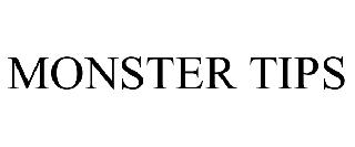 MONSTER TIPS