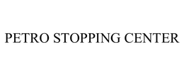 PETRO STOPPING CENTER