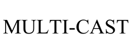 MULTI-CAST