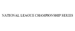 NATIONAL LEAGUE CHAMPIONSHIP SERIES