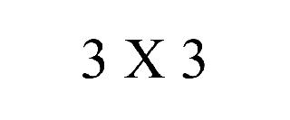 3 X 3