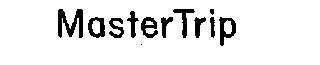 MASTERTRIP