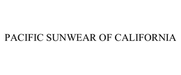 PACIFIC SUNWEAR OF CALIFORNIA