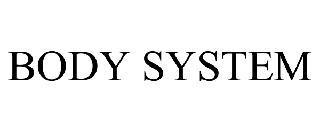 BODY SYSTEM