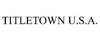 TITLETOWN U.S.A.