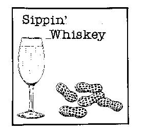 SIPPIN' WHISKEY