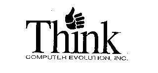 THINK COMPUTER EVOLUTION, INC.