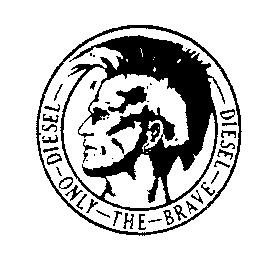DIESEL-ONLY-THE-BRAVE-DIESEL