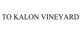 TO KALON VINEYARD