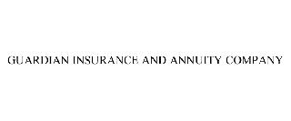 GUARDIAN INSURANCE AND ANNUITY COMPANY