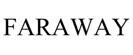 FARAWAY