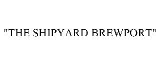 "THE SHIPYARD BREWPORT"