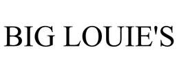 BIG LOUIE'S