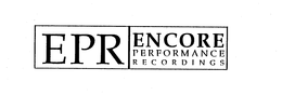 EPR ENCORE PERFORMANCE RECORDINGS