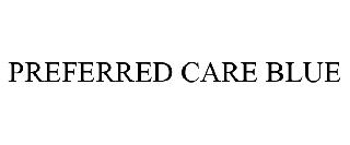 PREFERRED CARE BLUE