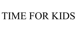TIME FOR KIDS