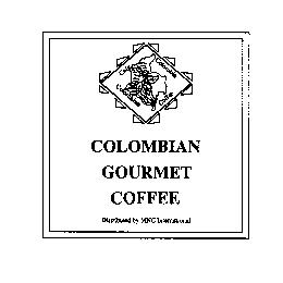 COLOMBIAN GOURMET COFFEE DISTRIBUTED BY MNC INTERNATIONAL CAFE COLUMBIAN COLUMIABN COFFEE