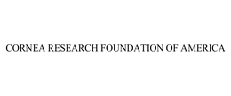 CORNEA RESEARCH FOUNDATION OF AMERICA