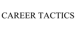 CAREER TACTICS