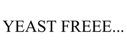 YEAST FREEE...