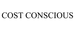 COST CONSCIOUS