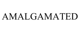 AMALGAMATED